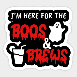 Funny gifts for halloween i'm here for the boos and brews Sticker